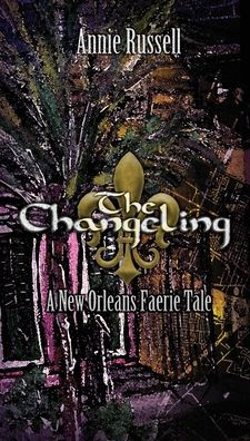 The Changeling: A New Orleans Faerie Tale