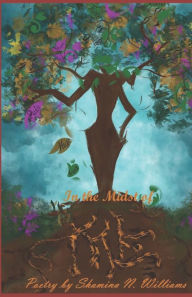 Title: In The Midst of Me: Poetry by Shamina N. Williams, Author: Shamina Nicole Williams