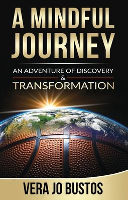 A Mindful Journey: An Adventure of Discovery and Transformation