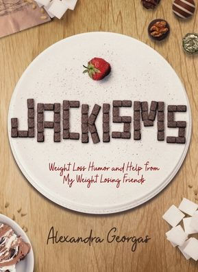 Jackisms: Weight Loss Humor and Help from My Weight Losing Friends