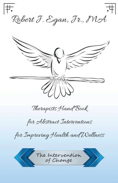 Therapists Hand Book for Abstract Interventions for Improving Health and Wellness