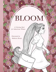 Free books online pdf download Bloom: A Coloring Book for the Industrious Woman English version by Madison Brown 9780578667874