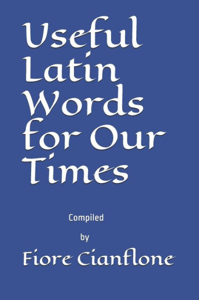 Useful Latin Words for Our Times