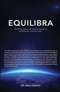 Title: Equilibra: The Philosophy and Political Economy of Existence and Extinction, Author: Paul Oquist