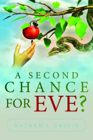 Title: A Second Chance for Eve, Author: nathan galvin