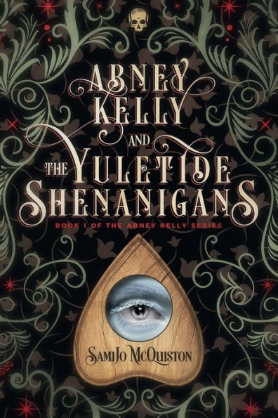 Abney Kelly & the Yuletide Shenanigans: Book 1 of The Abney Kelly Series