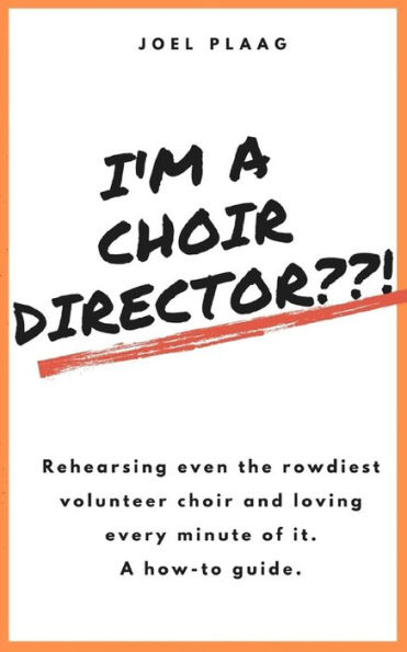 I'm a Choir Director !: Rehearsing even the rowdiest volunteer choir and loving every minute of it.