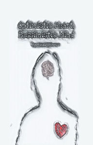 Title: Optimistic Heart, Pessimistic Mind, Author: Annie Williams