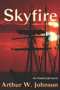 Title: Skyfire, Author: Arthur Johnson