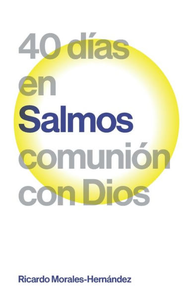 Salmos: 40 dï¿½as en comuniï¿½n con Dios