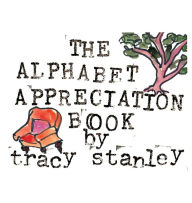 Title: The Alphabet Appreciation Book, Author: Tracy Stanley