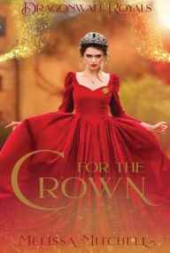 Title: For the Crown, Author: Melissa Mitchell