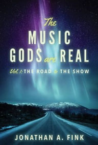 Free electronics e books download The Music Gods are Real: Volume 1 - The Road to the Show DJVU PDB MOBI