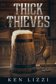 Title: Thick As Thieves, Author: Ken Lizzi