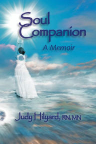 Title: Soul Companion: A Memoir, Author: Judy Hilyard