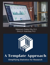 Title: A Template Approach: Simplifying Statistics for Research, Author: Rebecca Robles-Piïa