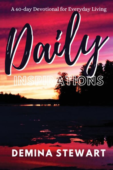 Daily Inspirations: Devotionals for Everyday Living