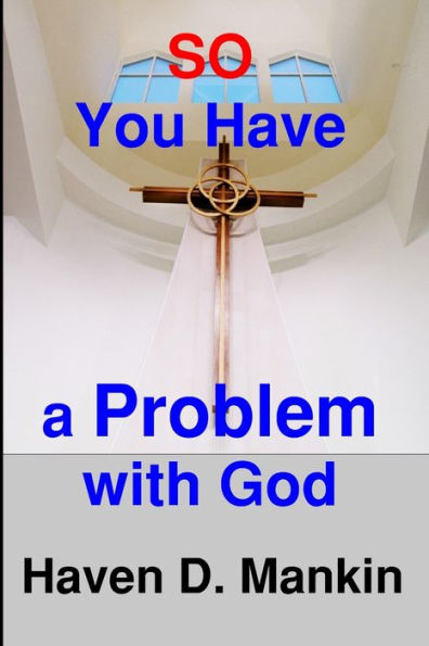 So...You Have a Problem With God