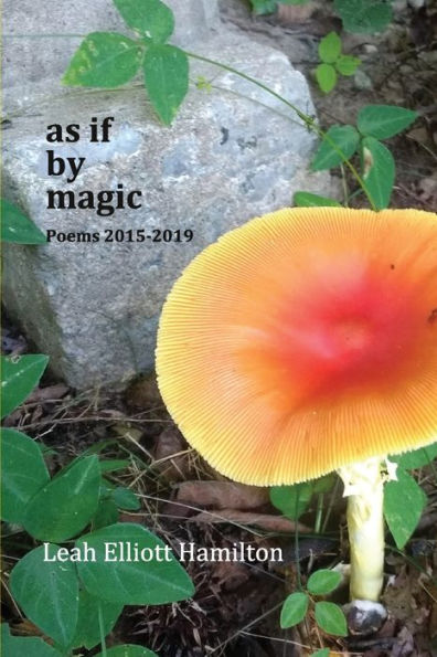 As If by Magic: Poems 2015-2019