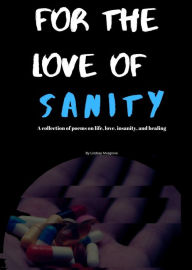 Title: For The Love Of Sanity, Author: Lindsay Musgrove