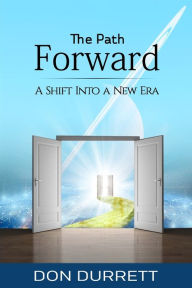 Title: The Path Forward: A Shift Into a New Era, Author: Durrett