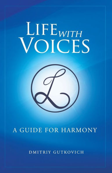Life with Voices: A Guide for Harmony