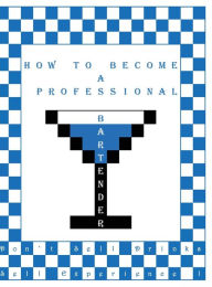 Title: How to become a professional bartender: Don't sell drinks. Sell experience!, Author: Maya Georgieva