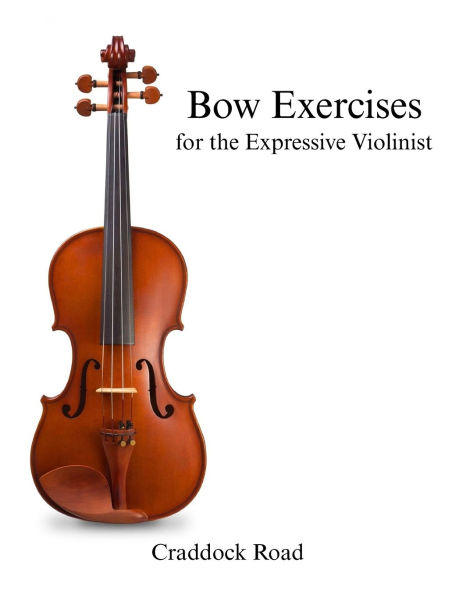 Bow Exercises for the Expressive Violinist