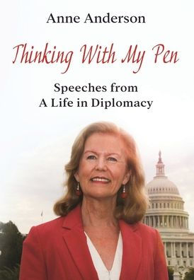 Thinking With My Pen: Speeches from a Life in Diplomacy