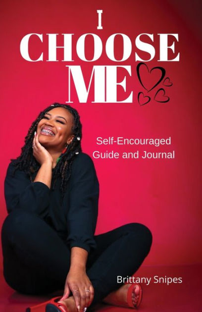 I Choose Me by Brittany Snipes, Paperback | Barnes & Noble®