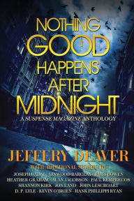 Free audiobook to download Nothing Good Happens After Midnight: A Suspense Magazine Anthology CHM MOBI by Jeffery Deaver, Heather Graham, John Lescroart 9780578724362