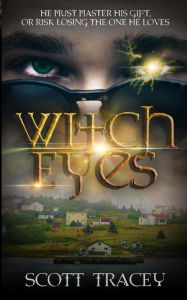 Title: Witch Eyes, Author: Scott Tracey