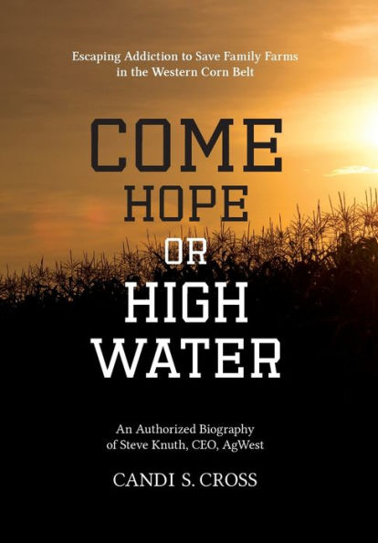 Come Hope or High Water: Escaping Addiction to Save Family Farms in the Western Corn Belt