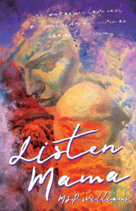 Title: Listen Mama, Author: M.S.P. Williams