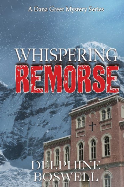 Whispering Remorse: A Dana Greer Series