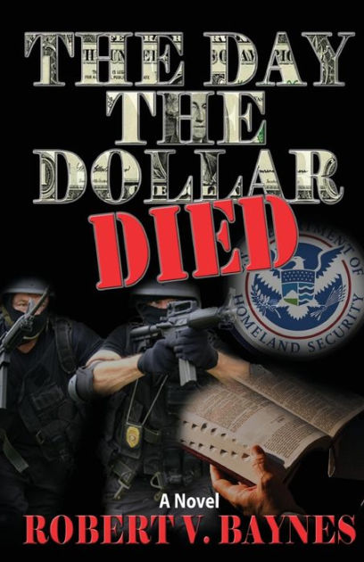 The Day the Dollar Died by Robert V Baynes, Paperback | Barnes & Noble®