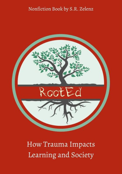 RootEd: How Trauma Impacts Learning and Society