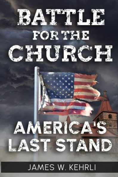 Battle for the Church: America's Last Stand