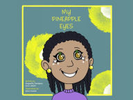 Title: My Pineapple Eyes, Author: Dr. Chiquetta Thompson