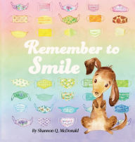 Title: Remember to Smile, Author: Shannon McDonald