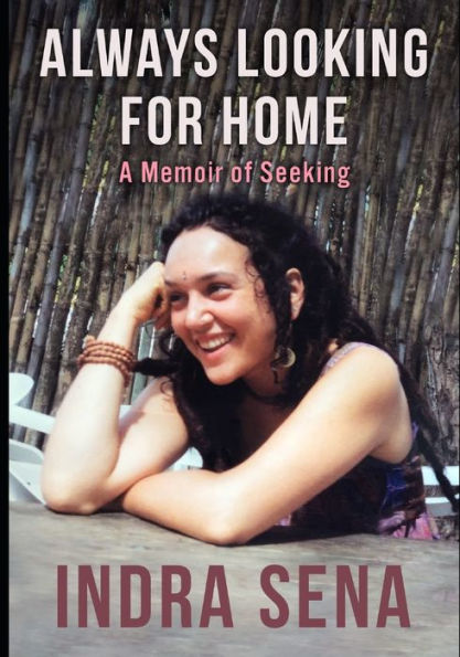 Always Looking For Home: A Memoir of Seeking