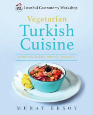 Google book pdf downloader IGA Vegetarian Turkish Cuisine: Easy to Make Mezze Dishes 9780578744780 English version