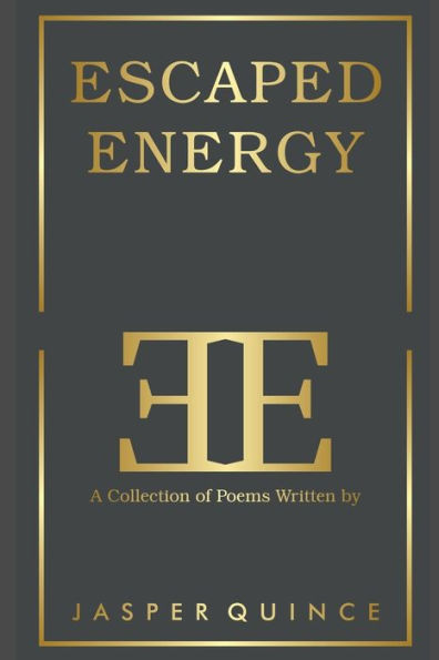 Escaped Energy: A Collection of Poems