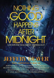 Download google ebooks mobile Nothing Good Happens After Midnight: A Suspense Magazine Anthology  English version 9780578750576 by Heather Graham, John Lescroart, Jeffery Deaver