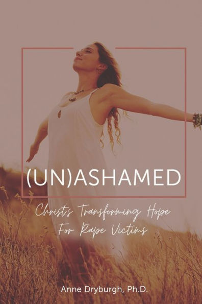 (Un)ashamed: Christ's Transforming Hope for Rape Victims