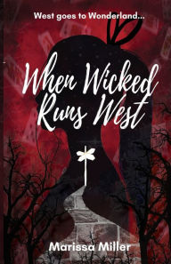 Title: When Wicked Runs West, Author: Marissa Miller