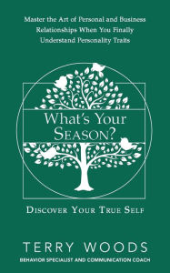Title: What's Your Season?: Discover Your True Self, Author: Terry Woods