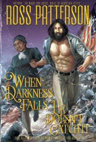 Title: When Darkness Falls, He Doesn't Catch It, Author: Ross Patterson