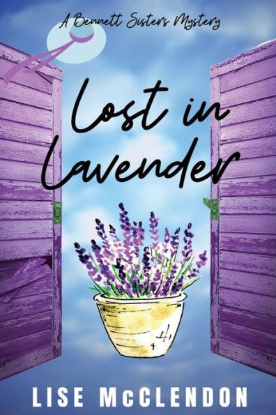 Lost Lavender: a Bennett Sisters Mystery