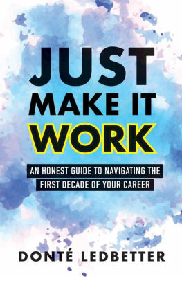 Just Make It Work: An Honest Guide to Navigating the First Decade of Your Career